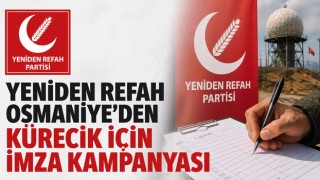 Yeniden Refah Osmaniye’den Kürecik İçin İmza Kampanyası