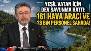 Yeşil Vatan İçin Dev Savunma Hattı: 161 Hava Aracı Ve 28 Bin Personel Sahada!