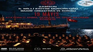 19 Mayısa özel konser: Samsun Maarif Orkestrası ve Korosu sanatseverlerle buluşacak