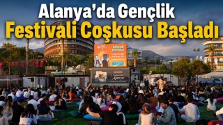 Alanya’da Gençlik Festivali Coşkusu Başladı