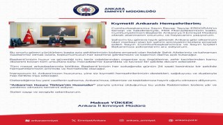 Ankara İl Emniyet Müdürü Yüksek: Mücadelemiz kararlılıkla ve tavizsiz bir şekilde devam edecektir