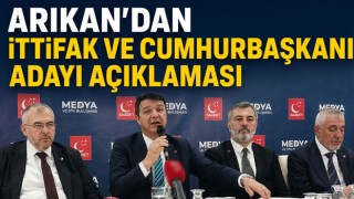 Arıkan’dan İttifak ve Cumhurbaşkanı Adayı Açıklaması