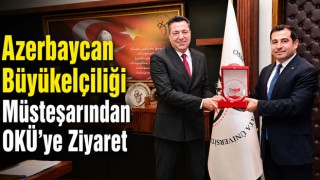 Azerbaycan Büyükelçiliği Müsteşarından OKÜ’ye Ziyaret