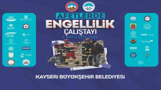Büyükşehir ve valilik iş birliğinde afetlerde engellilik çalıştayı