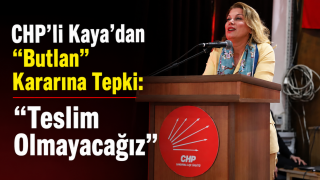 CHP’li Kaya’dan “Butlan” Kararına Tepki: “Teslim Olmayacağız”