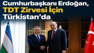 Cumhurbaşkanı Erdoğan, TDT Zirvesi İçin Türkistan’da