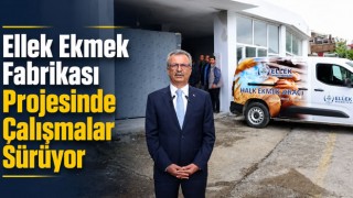 Ellek Ekmek Fabrikası Projesinde Çalışmalar Sürüyor