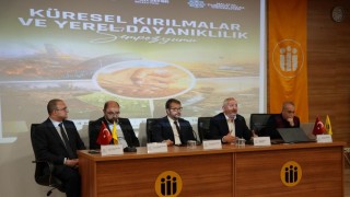 Küresel Kırılmalar ve Yerel Dayanıklılık sempozyumu gerçekleştirildi