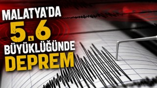Malatya’da 5.6 Büyüklüğünde Deprem