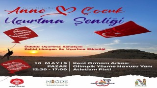 Niğdede Anneler Gününe özel uçurtma şenliği düzenlenecek