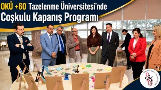 OKÜ +60 Tazelenme Üniversitesi’nde Coşkulu Kapanış Programı