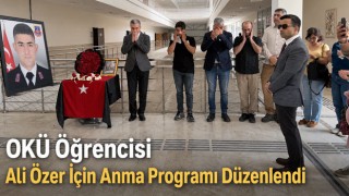 OKÜ Öğrencisi Ali Özer İçin Anma Programı Düzenlendi
