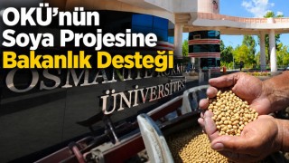 OKÜ’nün Soya Projesine Bakanlık Desteği