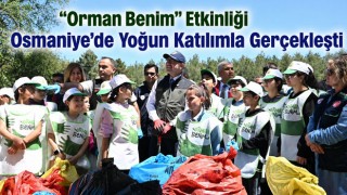 “Orman Benim” Etkinliği Osmaniye’de Yoğun Katılımla Gerçekleşti