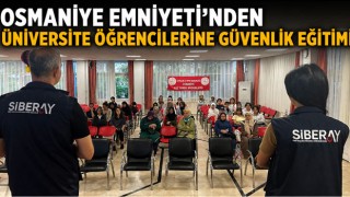 Osmaniye Emniyeti’nden Üniversite Öğrencilerine Güvenlik Eğitimi