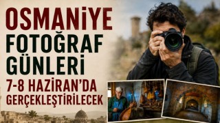 Osmaniye Fotoğraf Günleri 7-8 Haziran’da Gerçekleştirilecek