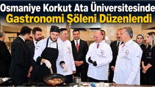 Osmaniye Korkut Ata Üniversitesinde Gastronomi Şöleni Düzenlendi