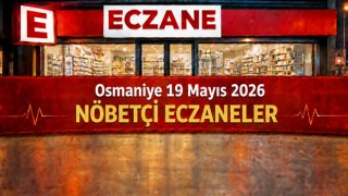 Osmaniye’de 19 Mayıs 2026 Nöbetçi Eczaneler