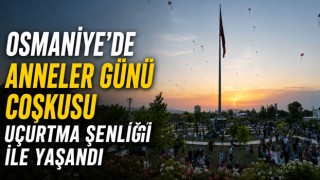 Osmaniye’de Anneler Günü Coşkusu Uçurtma Şenliği ile Yaşandı
