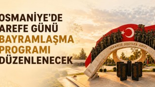 Osmaniye’de Arefe Günü Bayramlaşma Programı Düzenlenecek