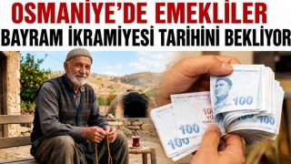 Osmaniye’de Emekliler Bayram İkramiyesi Tarihini Bekliyor