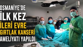 Osmaniye’de İlk Kez İleri Evre Gırtlak Kanseri Ameliyatı Yapıldı