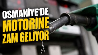 Osmaniye’de Motorine Zam Geliyor