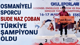 Osmaniyeli Sporcu Sude Naz Çoban Türkiye Şampiyonu Oldu