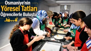 Osmaniye’nin Yöresel Tatları Öğrencilerle Buluştu