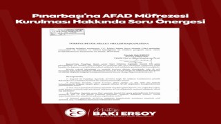 Pınarbaşının afet müdahale gücünün artırılması talebi TBMMde