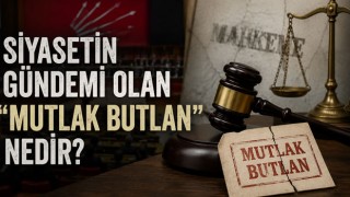 Siyasetin Gündemi Olan “Mutlak Butlan” Nedir?