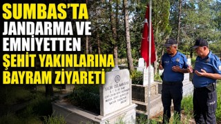 Sumbas’ta Jandarma ve Emniyetten Şehit Yakınlarına Bayram Ziyareti