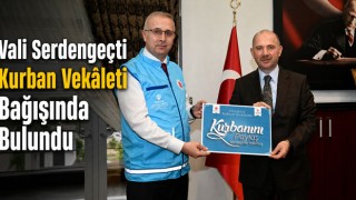 Vali Serdengeçti Kurban Vekâleti Bağışında Bulundu