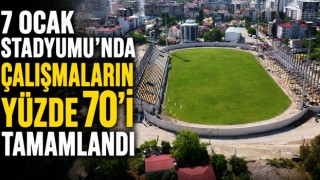 7 Ocak Stadyumu’nda Çalışmaların Yüzde 70’i Tamamlandı