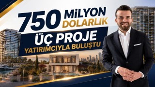 750 Milyon Dolarlık Üç Proje Yatırımcıyla Buluştu