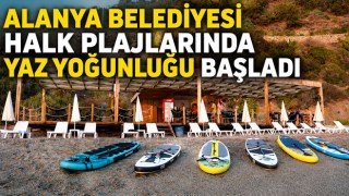 Alanya Belediyesi Halk Plajlarında Yaz Yoğunluğu Başladı
