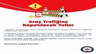 Ankara İl Emniyet Müdürlüğünden 27 Haziranda trafiğe kapatılacak yollara ilişkin açıklama