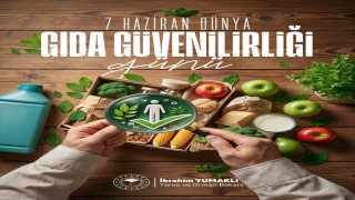 Bakan Yumaklıdan 7 Haziran Dünya Gıda Güvenilirliği mesajı