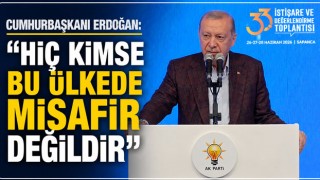 Cumhurbaşkanı Erdoğan: "Hiç Kimse Bu Ülkede Misafir Değildir"
