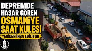 Depremde Hasar Gören Osmaniye Saat Kulesi Yeniden İnşa Ediliyor