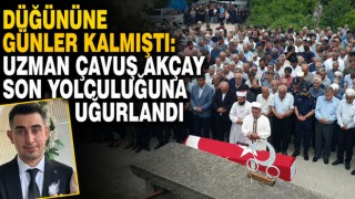 Düğününe Günler Kalmıştı: Uzman Çavuş Akçay Son Yolculuğuna Uğurlandı