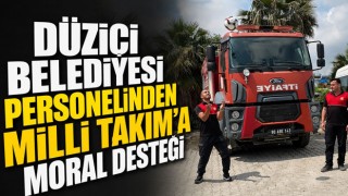 Düziçi Belediyesi Personelinden Milli Takım’a Moral Desteği