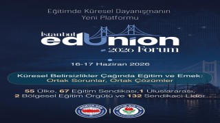 Eğitimde Küresel Dayanışmanın Yeni Platformu İstanbul EdUnion Forum Başlıyor