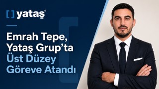 Emrah Tepe, Yataş Grup’ta Üst Düzey Göreve Atandı
