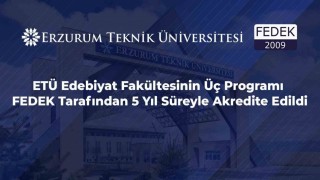 ETÜ Edebiyat Fakültesinin üç programı FEDEK tarafından 5 yıl süreyle akredite edildi