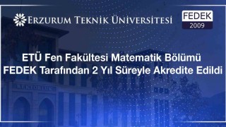 ETÜ Fen Fakültesi Matematik Bölümü FEDEK tarafından 2 yıl süreyle akredite edildi