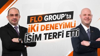 FLO GROUP’ta İki Deneyimli İsim Terfi Etti