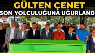Gülten Çenet Son Yolculuğuna Uğurlandı