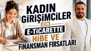 Kadın Girişimciler İçin E-Ticarette Hibe ve Finansman Fırsatları