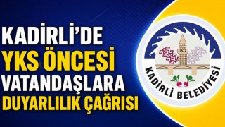 Kadirli’de YKS Öncesi Vatandaşlara Duyarlılık Çağrısı